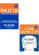 Combo Sách Phi Lý Trí + Lẽ Phải Của Phi Lý Trí (Bộ 2 Cuốn)