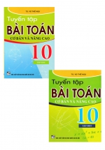 Combo Sách Tuyển Tập Bài Toán Cơ Bản Và Nâng Cao 10 (Bộ 2 Cuốn)