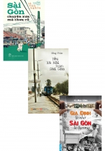 Combo Sài Gòn Chuyện Xưa Mà Chưa Cũ + Yêu Hà Nội Thích Sài Gòn + Gia Định Là Nhớ Sài Gòn Là Thương (Bộ 3 Cuốn)