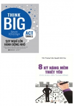 Combo Suy Nghĩ Lớn, Hành Động Nhỏ + 8 Kỹ Năng Mềm Thiết Yếu (Bộ 2 Cuốn)