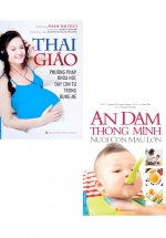 Combo Thai Giáo – Phương Pháp Khoa Học Dạy Con Từ Trong Bụng Mẹ + Ăn Dặm Thông Minh – Nuôi Con Mau Lớn (Bộ 2 Cuốn)