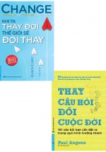 Combo Thay Câu Hỏi – Đổi Cuộc Đời + Khi Ta Thay Đổi Thế Giới Sẽ Đổi Thay (Bộ 2 Cuốn)