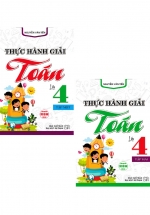 Combo Thực Hành Giải Toán Lớp 4 Tập 1 + 2 (Dùng Chung Cho Các Bộ SGK Hiện Hành) (Bộ 2 Cuốn)