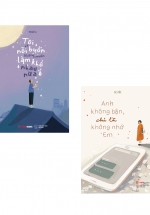 Combo Tôi Và Nỗi Buồn Không Muốn Làm Khổ Nhau Nữa + Anh Không Bận, Chỉ Là Không Nhớ Em (Bộ 2 Cuốn)
