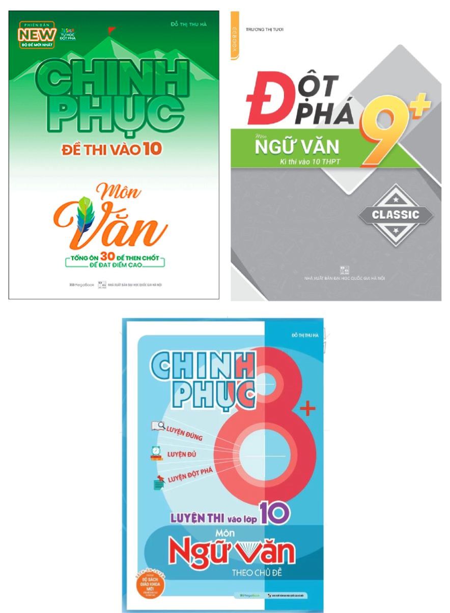 Combo Tổng Ôn Và Chinh Phục Điểm Cao Đề Thi Ngữ Văn Vào Lớp 10 (Bộ 3 Cuốn)