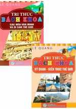 Combo Tri Thức Bách Khoa: Kỳ Quan – Kiến Trúc Thế Giới + Các Nền Văn Minh Và Di Sản Thế Giới (Bộ 2 Cuốn)