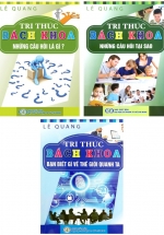 Combo Tri Thức Bách Khoa: Những Câu Hỏi Là Gì + Những Câu Hỏi Tại Sao + Bạn Biết Gì Về Thế Giới Quanh Ta (Bộ 3 Cuốn)