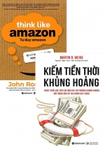 Combo Tư Duy Amazon – Think Like Amazon + Kiếm Tiền Thời Khủng Hoảng