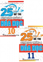 Combo Tuyển Tập 25 Năm Đề Thi Olympic 30 Tháng 4 Hóa Học 10 + 11 (Bộ 2 Cuốn)