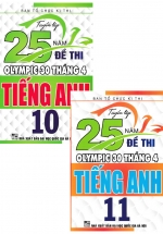 Combo Tuyển Tập 25 Năm Đề Thi Olympic 30 Tháng 4 Tiếng Anh 10+11 (Bộ 2 Cuốn)