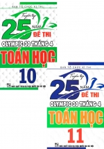 Combo Tuyển Tập 25 Năm Đề Thi Olympic 30 Tháng 4 Toán Học 10 + 11 (Bộ 2 Cuốn)