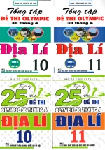Combo Tuyển Tập 25 Năm Đề Thi Olympic 30 Tháng 4 + Tổng Tập Đề Thi Olympic 30 Tháng 4 Môn Địa Lí Lớp 10 + 11 (Bộ 4 Cuốn)