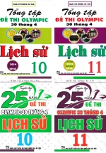 Combo Tuyển Tập 25 Năm Đề Thi Olympic 30 Tháng 4 + Tổng Tập Đề Thi Olympic 30 Tháng 4 Môn Lịch Sử Lớp 10 + 11 (Bộ 4 Cuốn)
