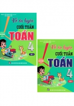 Combo Vở Ôn Luyện Cuối Tuần Toán 4 Tập 1 + 2 (Dùng Chung Cho Các Bộ SGK Hiện Hành) (Bộ 2 Cuốn)