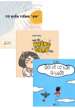 Combo Vui Vẻ Không Quạu Nha + Từ Điển Tiếng “Em” + Đời Về Cơ Bản Là Buồn Cười (Bộ 3 Cuốn)