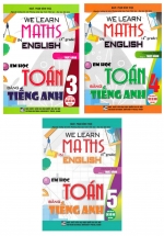 Combo We Learn Maths In English – Em Học Toán Bằng Tiếng Anh Lớp 3 + 4 + 5