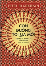 Con Đường Tơ Lụa Mới – Hiện Tại Và Tương Lai Của Thế Giới