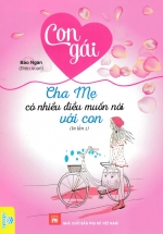 Con Gái – Cha Mẹ Có Nhiều Điều Muốn Nói Với Con (ND)