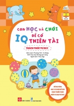 Con Học Và Chơi Để Có IQ Thiên Tài – Thách Thức Tư Duy