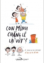 Con Mình Chẳng Lẽ Lại Vứt