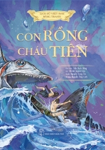 Lịch Sử Việt Nam Bằng Tranh – Con Rồng Cháu Tiên (Bản Màu, Bìa Cứng)
