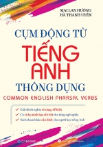 Cụm Động Từ Tiếng Anh Thông Dụng (Tái Bản)