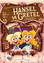 Cùng Bé Kể Chuyện Sáng Tạo – Hansel và Gretel