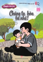 Chuyện Cha Con – Cùng Bé Phát Triển Chỉ Số EQ – Chúng Ta Hòa Ba Nhé!