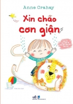 Cùng Bé Thư Giãn Và Bồi Đắp Cảm Xúc Tích Cực – Xin Chào Cơn Giận
