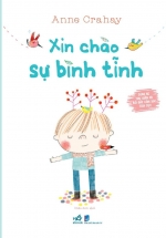 Cùng Bé Thư Giãn Và Bồi Đắp Cảm Xúc Tích Cực – Xin Chào Sự Bình Tĩnh