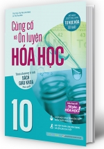Củng Cố Và Ôn Luyện Hóa Học 10 (Theo Chương Trình Sách Giáo Khoa Mới Nhất)