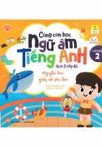 Cùng Con Học Ngữ Âm Tiếng Anh Qua 3 Cấp Độ – Nguyên Âm Ngắn – Nguyên Âm Ghép Với Phụ Âm – Cấp Độ 2