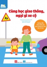 Cùng Học Giao Thông, Ngại Gì Xe Cộ