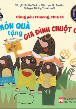 Phát Triển Tư Duy – Kĩ Năng Cho Bé: Cùng Yêu Thương Chia Sẻ – Món Quà Tặng Gia Đình Chuột Chũi