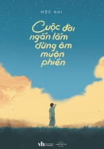 Cuộc Đời Ngắn Lắm Đừng Ôm Muộn Phiền