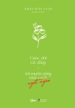 Cuộc Đời Rất Đắng, Tôi Muốn Sống Một Cách Ngọt Ngào