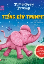Cuốn Sách Đầu Tiên Của Bé – Trumpety Trump – Tiếng Kèn Trumpet