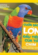 National Geographic Kids – Cuốn Sách Lớn Đầu Tiên Của Tớ: Chim