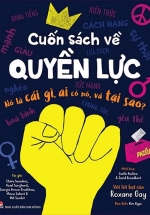 Cuốn Sách Về Quyền Lực – Nó Là Cái Gì, Ai Có Nó, Và Tại Sao?