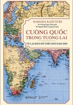 Cường Quốc Trong Tương Lai – Vẽ Lại Bản Đồ Thế Giới Năm 2030