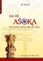 Đại Đế Aśoka Từ Huyền Thoại Đến Sự Thật (Bản Thường)