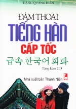Đàm Thoại Tiếng Hàn Cấp Tốc (Tặng Kèm CD)
