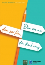 Dám Ước Mơ, Dám Sai Lầm, Dám Thành Công