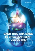 Đánh Thức Khả Năng Tự Chữa Lành Bệnh Của Cơ Thể