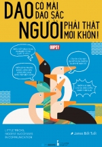 Dao Có Mài Dao Sắc, Người Phải Thật Mới Khôn