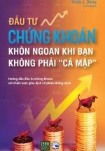 Đầu Tư Chứng Khoán Khôn Ngoan Khi Bạn Không Phải “Cá Mập”