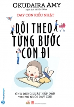 Dạy Con Kiểu Nhật – Dõi Theo Từng Bước Con Đi