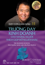 Dạy Con Làm Giàu (Tập 11) – Trường Dạy Kinh Doanh Cho Những Người Thích Giúp Đỡ Người Khác