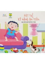 Dạy Trẻ Kỹ Năng An Toàn – Con Yêu Nhớ Giữ An Toàn