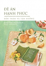 Đề Án Hạnh Phúc – Dấn Thân Và Tận Hưởng